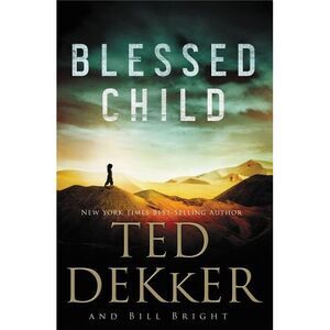 A Blessed Child -- Ted Dekker